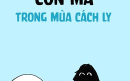 Chuyện về con ma mùa cách ly