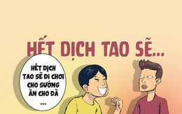 Bạn đã lên kế hoạch ăn chơi khi hết dịch chưa?