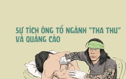 Sự tích vui về ông tổ ngành "tha thu" và quảng cáo