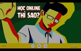 HỌC... HỌC...  HỌC ONLINE THÌ SAO?!