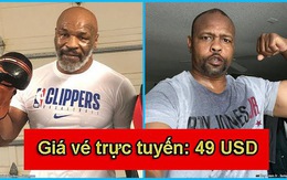 Xem trực tuyến trận Mike Tyson - Roy Jones, fan phải bỏ ra 1,1 triệu đồng để mua vé!