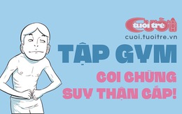 Xớ rớ tập gym, coi chừng... suy thận cấp!