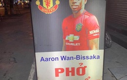 Hậu vệ Manchester United 'sang Việt Nam' bán phở