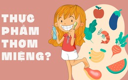 Thực phẩm giúp thơm miệng, hơn cả kem đánh răng?