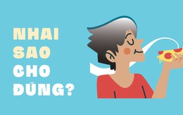 Chuyện nhai, sai cách thì phiền đủ đường