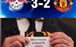 Ảnh chế Champions League: Manchester United vui tính trở lại