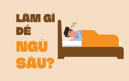 Làm gì để ngủ sâu?