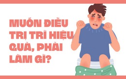 Muốn điều trị trĩ hiệu quả, phải làm gì?