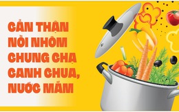 Cẩm nang xài nồi nhôm an toàn cho sức khỏe, bạn biết chưa?