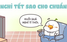 Nghỉ Tết sao cho chuẩn?