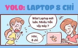 Trào lưu YOLO: Chi hẳn 8 chỉ để sắm laptop