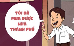 Lương 10 triệu, chỉ 5 năm đã mua được nhà thành phố