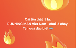 Tên mới của Running Man Vietnam mùa 2 bị fan chê tơi tả