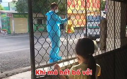 Nghẹn ngào cảnh con gái hỏi 'bố ơi khi nào mới hết dịch?'