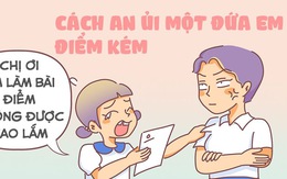 Cách an ủi một đứa em học dốt