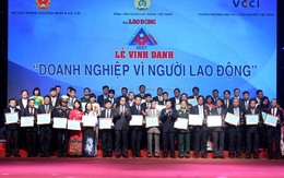 Vinh danh 74 doanh nghiệp vì người lao động năm 2017