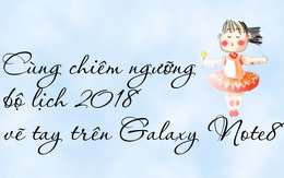 Cùng chiêm ngưỡng bộ lịch 2018 vẽ tay trên  Galaxy Note8