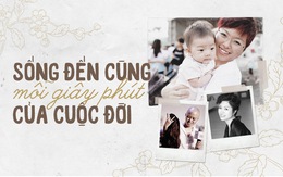 Sống đến cùng mỗi giây phút của cuộc đời