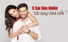 5 sai lầm khiến 'tóc rụng vĩnh viễn'