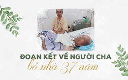 Tình cha con sâu nặng hơn 'bi kịch 37 năm không gặp'