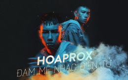 Hoaprox - người đưa nhạc điện tử Việt Nam vào xếp hạng EDM Châu Á