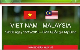 Cảnh báo website giả mạo bán vé trận Việt Nam - Malaysia