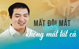 Mất đôi mắt, nhưng không mất tất cả