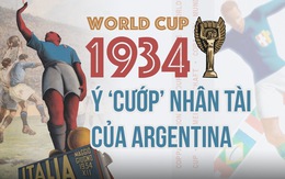 World Cup 1934: Ý ‘cướp’ nhân tài của Argentina