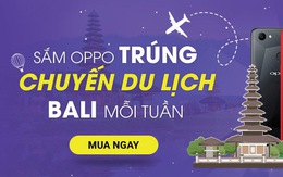 Hè rực lửa, du lịch Bali thả cửa khi sắm điện thoại OPPO tại Viễn Thông A