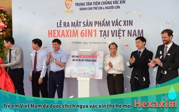 Trẻ em Việt Nam đã được chích ngừa văc xin thế hệ mới Hexaxim