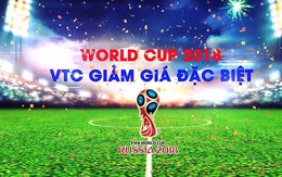 VTC giảm giá dịch vụ đồng hành cùng World Cup 2018