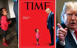 Em bé nức nở trước ông Trump trên bìa Time chỉ là một nửa sự thật