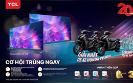 TCL khuyến mãi khủng nhân kỷ niệm 20 năm