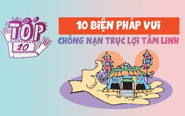 10 biện pháp vui chống nạn trục lợi tâm linh