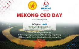 Mekong CEO Day 2019: Phát triển nóng hay lựa chọn bền vững?