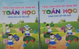 'Trải nghiệm để đam mê toán học' - sách thú vị cho cả thầy và trò