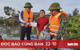 Đọc báo cùng bạn 22-10 : Người dân gượng dậy sau lũ