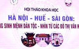 Hà Nội - Huế - Sài Gòn kết nối bền chặt bằng giá trị văn hiến