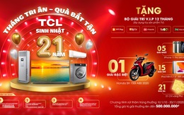 Tháng tri ân – quà bất tận từ TCL Việt Nam