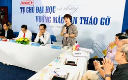 Tự chủ đại học vướng mắc do thiếu đồng bộ trong hệ thống pháp luật