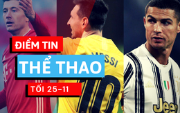 Điểm tin thể thao tối 25-11: FIFA tiết lộ ứng viên 'Quả bóng vàng' có Messi, Ronaldo, Lewandowski