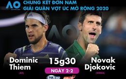 Lịch trực tiếp chung kết đơn nam Giải Úc mở rộng 2020: Djokovic - Thiem