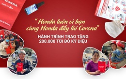 “Honda luôn vì bạn - cùng Honda đẩy lùi Corona” - Hành trình trao tặng 200,000 túi đỏ kỳ diệu