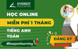 Everest Education dạy trực tuyến miễn phí 1 tháng