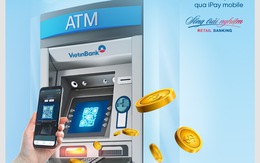Không cần thẻ, khách hàng VietinBank vẫn được rút tiền trên máy ATM