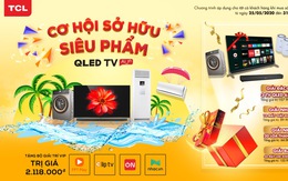 Cơ hội sở hữu siêu phẩm QLED AI TV từ TCL