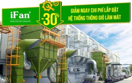 Giảm ngay 30% chi phí lắp đặt hệ thống thông gió làm mát