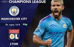 Lịch trực tiếp tứ kết Champions League: Man City - Lyon