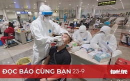 Đọc báo cùng bạn 23-9: Những việc cần làm khi mở lại đường bay