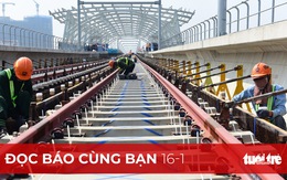 Đọc báo cùng bạn 16-1: Phải đảm bảo an toàn cho metro số 1